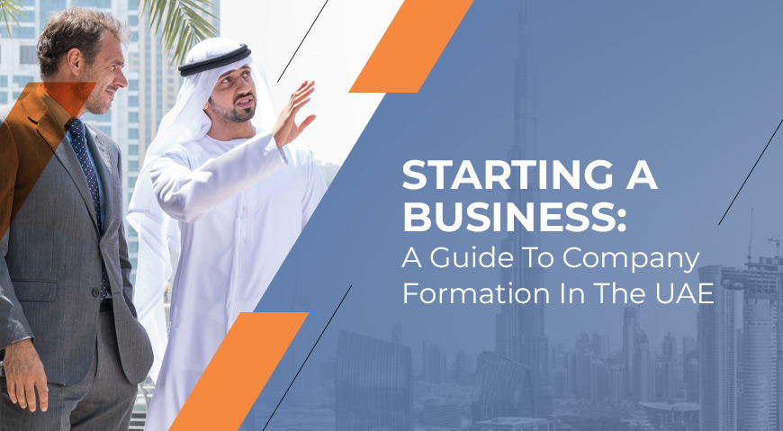 Starting a business: A Guide to Company Formation in the UAE